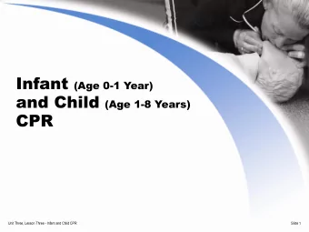 CPR  1. Make sure the scene is safe 2. Tap the infants foot and shout,  Are you okay?