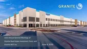 Granite REIT Inc. |  June 4, 2020  FORWARD LOOKING STATEMENTS    Unless otherwise indicated in