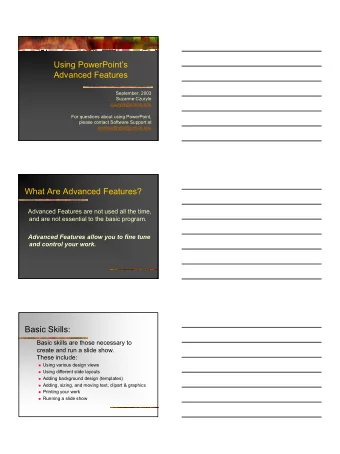 Using PowerPoints  Advanced Features  September, 2003  Suzanne Czurylo  czurylo@umich.edu  For