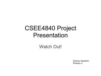 CSEE4840 Project  Presentation  Watch Out!  Zachary Salzbank  Shangru Li  Gameplay  Player moves