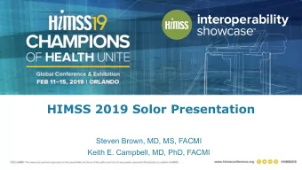 HIMSS 2019 Solor Presentation  Steven Brown, MD, MS, FACMI  Keith E. Campbell, MD, PhD, FACMI  1