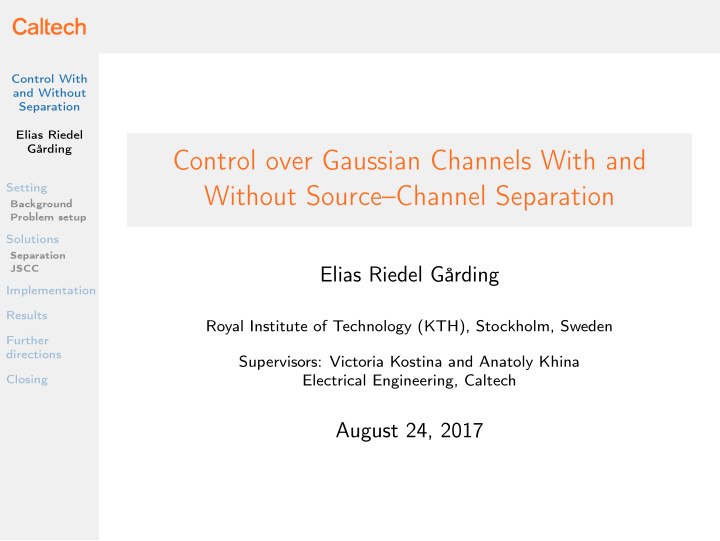 control over gaussian channels with and