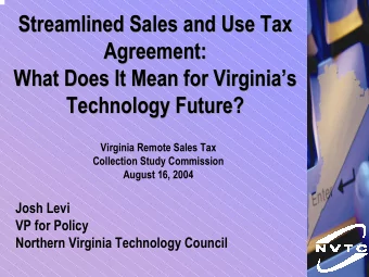 Streamlined Sales and Use Tax  Streamlined Sales and Use Tax  Agreement:  Agreement:  What Does It
