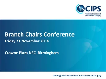 Branch Chairs Conference  Friday 21 November 2014  Crowne Plaza NEC, Birmingham  Leading global