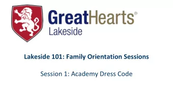 Session 1: Academy Dress Code  The Uniforms  At Great Hearts schools, the student uniform is an