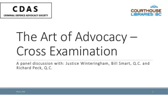 The Art of Advocacy   Cross Examination  A  A panel discussion with: Justice Winteringham, Bill