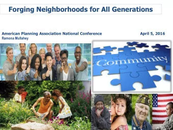 Forging Neighborhoods for All Generations  American Planning Association National Conference  April