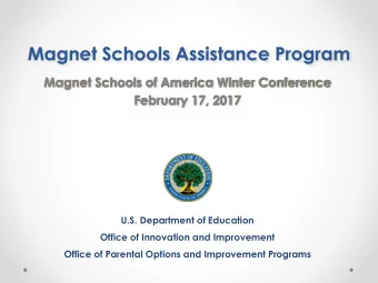 Magnet Schools Assistance Program  Magnet Schools of America Winter Conference  February 17, 2017