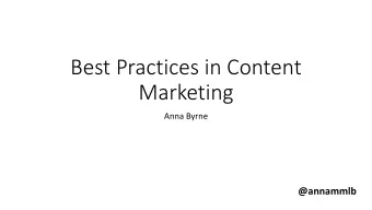 Best Practices in Content  Marketing  Anna Byrne  @annammlb  Best Practices in Content Marketing 1.
