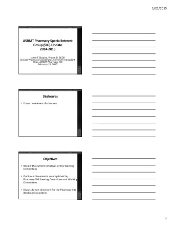 ASBMT Pharmacy Special Interest Group (SIG) Update 2014  2015 Jamie F Shapiro, Pharm.D, BCOP