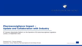 Pharmacovigilance Impact   Update and Collaboration with Industry 9 th Industry Stakeholder