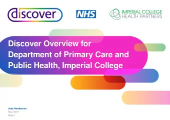 Discover Overview for  Department of Primary Care and  Public Health, Imperial College  Jess