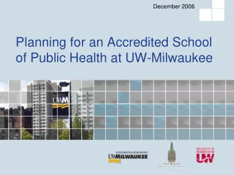Planning for an Accredited School  of Public Health at UW-Milwaukee  Rita Cheng, PhD  Provost and