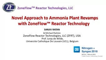 Novel Approach to Ammonia Plant Revamps  with ZoneFlow Reactor Technology  SANJIV RATAN  &amp;