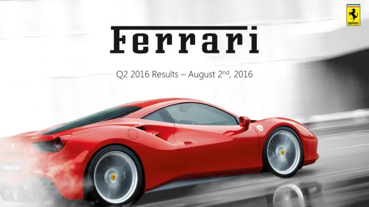 q2 2016 results august 2 nd 2016 safe harbour statement