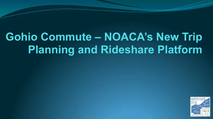gohio commute noaca s new trip planning and rideshare