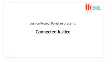 Connected Ju  Justice  4,600+ PAKISTAN  S INACCESSIBLE JUSTICE SYSTEM  PRISONERS ON  DEATH ROW,