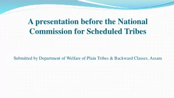 A presentation before the National  Commission for Scheduled Tribes  Submitted by Department of