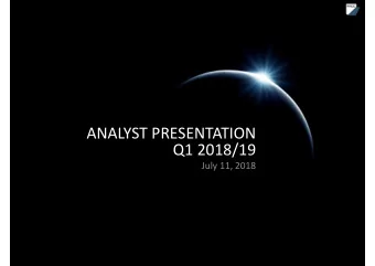 ANALYST PRESENTATION  Q1 2018/19  July 11, 2018  11.07.2018  Q1-2018/19 BUSINESS HIGHLIGHTS EUR
