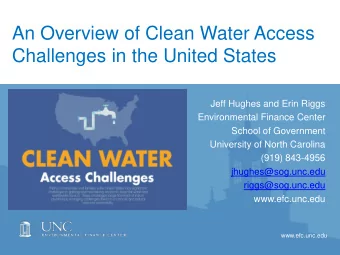 An Overview of Clean Water Access  Challenges in the United States  Jeff Hughes and Erin Riggs