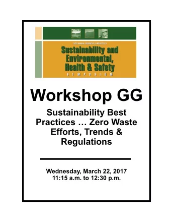 Workshop GG  Sustainability Best  Practices  Zero Waste  Efforts, Trends &amp;  Regulations