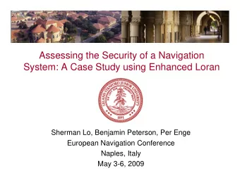 Assessing the Security of a Navigation  System: A Case Study using Enhanced Loran  Sherman Lo,