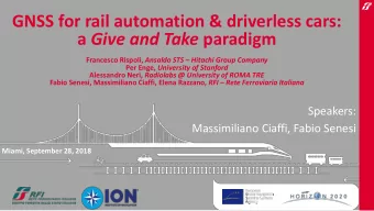 GNSS for rail automation &amp; driverless cars: a Give and Take paradigm Francesco Rispoli, Ansaldo