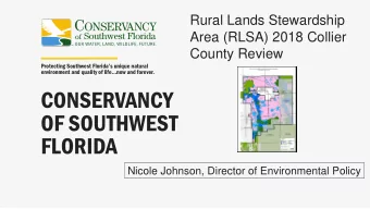 CONSERVANCY  OF SOUTHWEST  FLORIDA  Nicole Johnson, Director of Environmental Policy  Main Points: