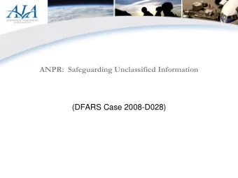 ANPR:  Safeguarding Unclassified Information  (DFARS Case 2008-D028)  Principal Concerns  Scope