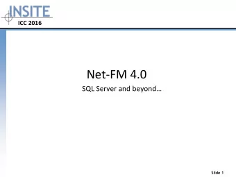 Net-FM 4.0 SQL Server and beyond  Slide 1  MS SQL Server and Oracle Support  ICC 2016  ICC 2016