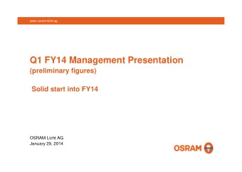 Q1 FY14 Management Presentation  (preliminary figures)  Solid start into FY14  Solid start into