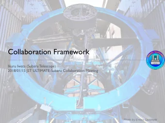 Collaboration Framework  Ikuru Iwata (Subaru Telescope)  2018/01/15 JST ULTIMATE-Subaru