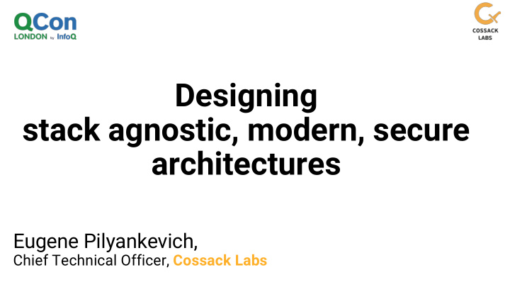 designing stack agnostic modern secure architectures