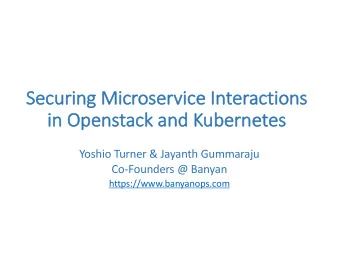 Sec  Securing    Micros  oser  ervice    e  Inter  eraction  ons      in  in