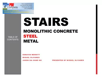 STAIRS  MONOLITHIC CONCRETE  STEEL  TABLE OF  METAL  CONTENTS  DONAVIN MERRITT  MIGUEL OLIVARES