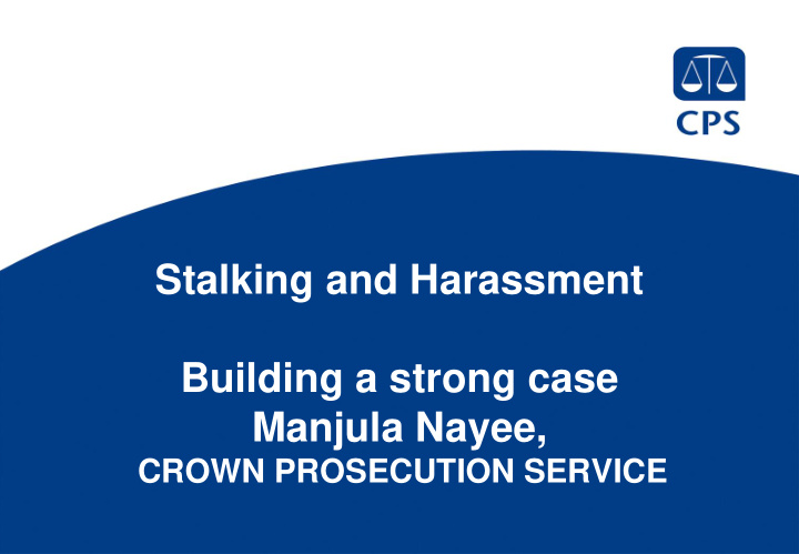 building a strong case manjula nayee crown prosecution