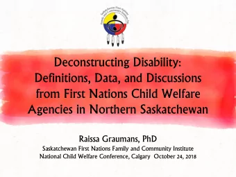 from First Nations Child Welfare  Agencies in Northern Saskatchewan  Raissa Graumans, PhD