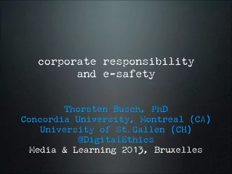 corporate responsibility  and e-safety  Thorsten Busch, PhD Concordia University, Montreal (CA)