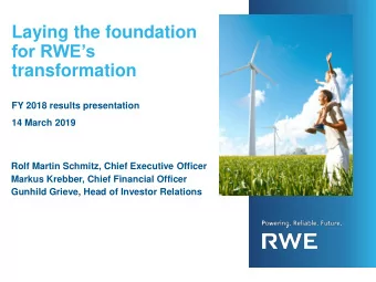 Laying the foundation  for RWEs  transformation  FY 2018 results presentation  14 March 2019