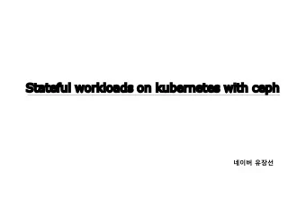 Stateful workloads on kubernetes with ceph     Agenda  CaaS  Kubernetes