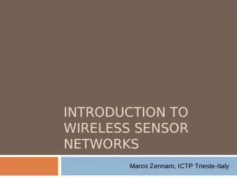 INTRODUCTION TO  WIRELESS SENSOR  NETWORKS  Marco Zennaro, ICTP Trieste-Italy  Wireless sensor
