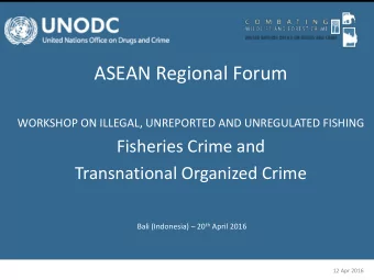 ASEAN Regional Forum  WORKSHOP ON ILLEGAL, UNREPORTED AND UNREGULATED FISHING  Fisheries Crime and