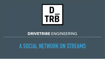 A SOCIAL NETWORK ON STREAMS  2  DRIVETRIBE D RIVETRIBE  The world biggest motoring  community.