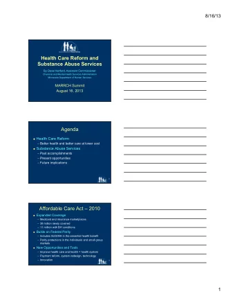 Health Care Reform and  Substance Abuse Services  By Dave Hartford, Assistant Commissioner