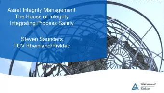 Asset Integrity Management  The House of Integrity  Integrating Process Safety  Steven Saunders