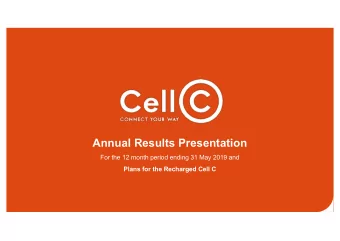 Annual Results Presentation  For the 12 month period ending 31 May 2019 and  Plans for the