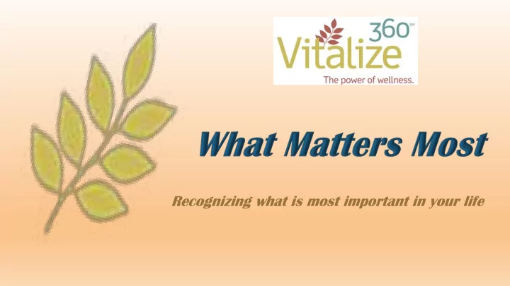 recognizing what is most important in your life