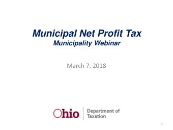 Municipal Net Profit Tax  Municipality Webinar  March 7, 2018  1  Agenda for Todays Presentation