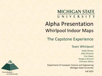 Alpha Presentation  Whirlpool Indoor Maps  The Capstone Experience  Team Whirlpool  Steph Brown