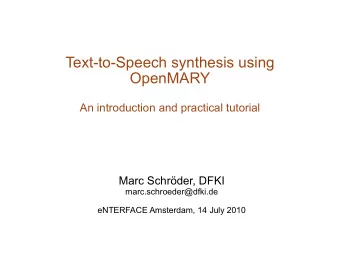 Text-to-Speech synthesis using  OpenMARY  An introduction and practical tutorial  Marc Schrder,